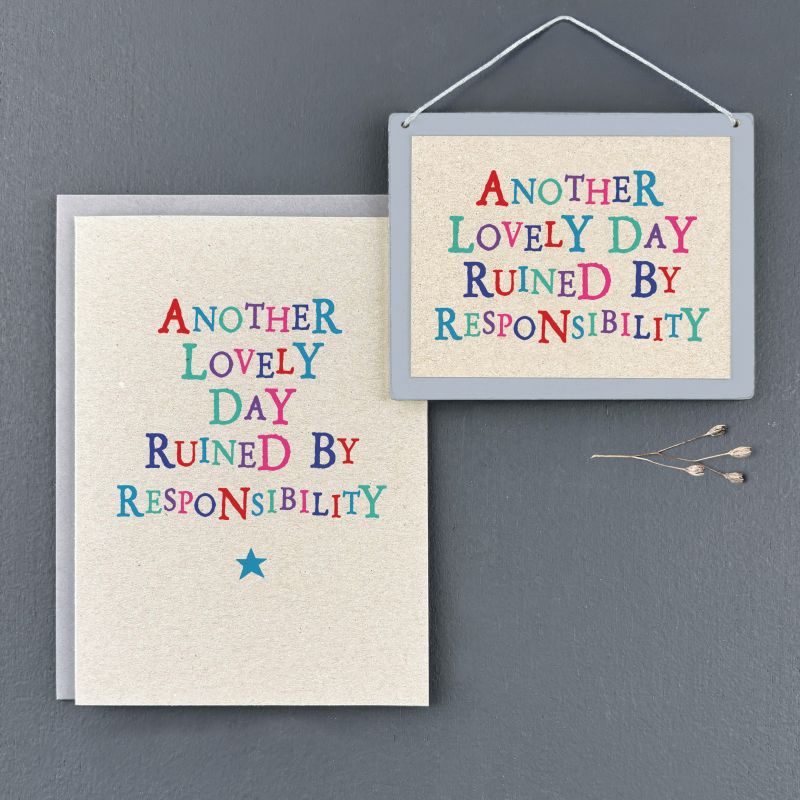 Επιγραφή - Another lovely day ruined by responsibility 9x11,5εκ.